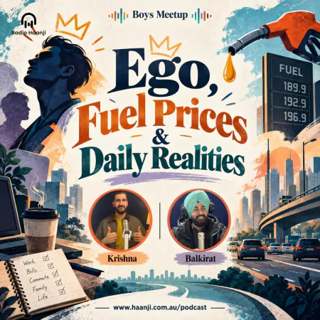 Boys Meetup - Ego, Fuel Prices & Daily Realities - Krishan & Balkirat