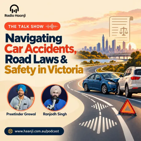 Navigating Car Accidents, Road Laws & Safety in Victoria - Preetinder Grewal & Ranjodh Singh
