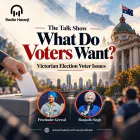 What Do Voters Want? Victorian Election Voter Issues - The Talk Show - Preetinder Grewal & Ranjodh Singh