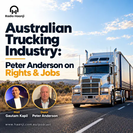 Australian Trucking Industry: Peter Anderson on Rights & Jobs
