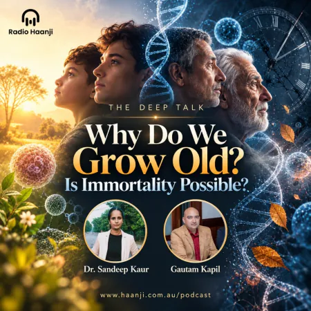Why Do We Grow Old? Is Immortality Possible?- The Deep Talk - Dr. Sandeep Kaur - Gautam Kapil