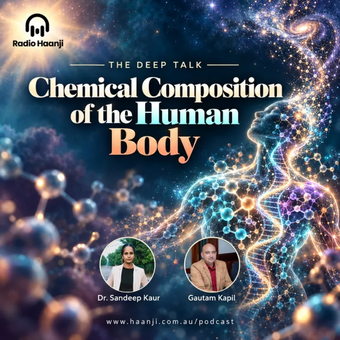 Chemical Composition of the Human Body - The Deep Talk - Dr. Sandeep Kaur - Gautam Kapil