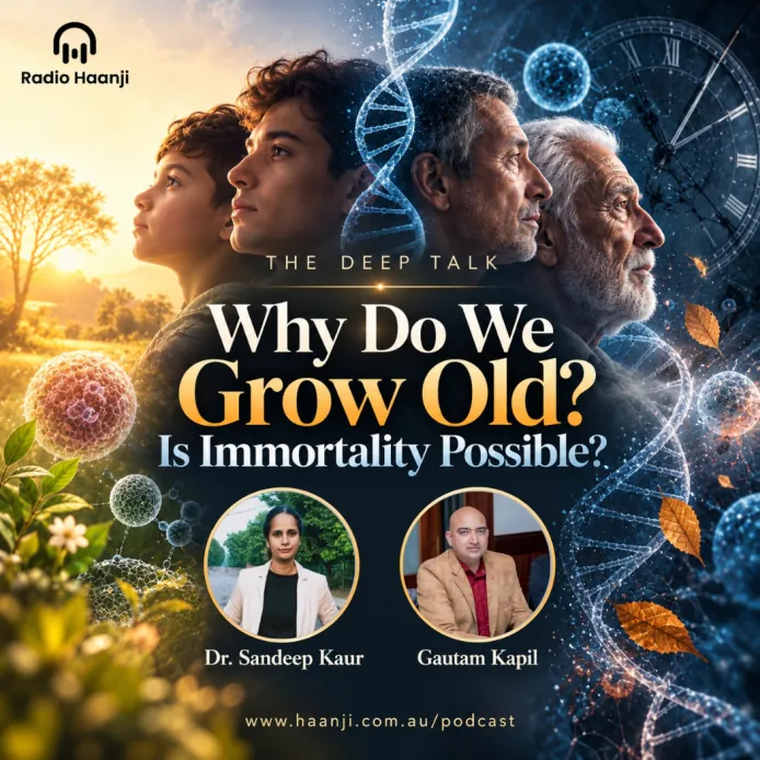 Why Do We Grow Old? Is Immortality Possible?- The Deep Talk - Dr. Sandeep Kaur - Gautam Kapil